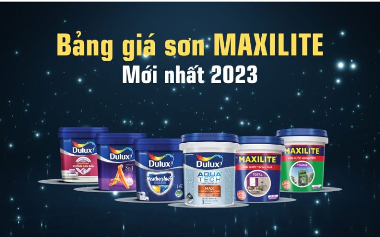 [Tổng Hợp] Bảng Giá Sơn Maxilite Mới Nhất Từ Hãng