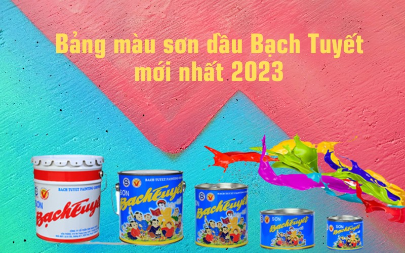 bảng màu sơn dầu bạch tuyết mới nhất