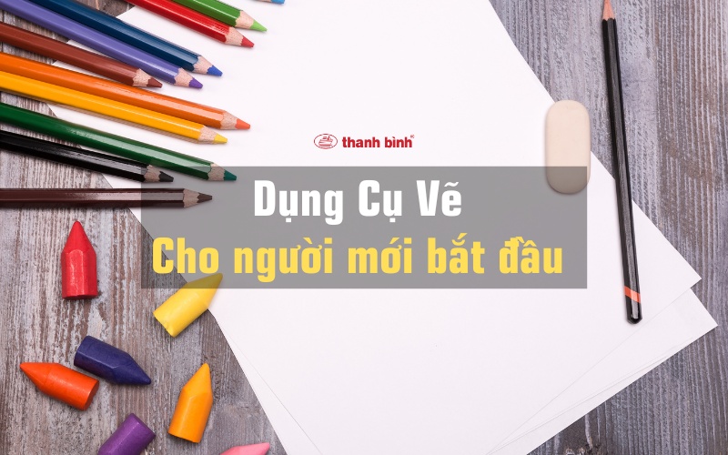 dụng cụ vẽ cho người mói bắt đầu