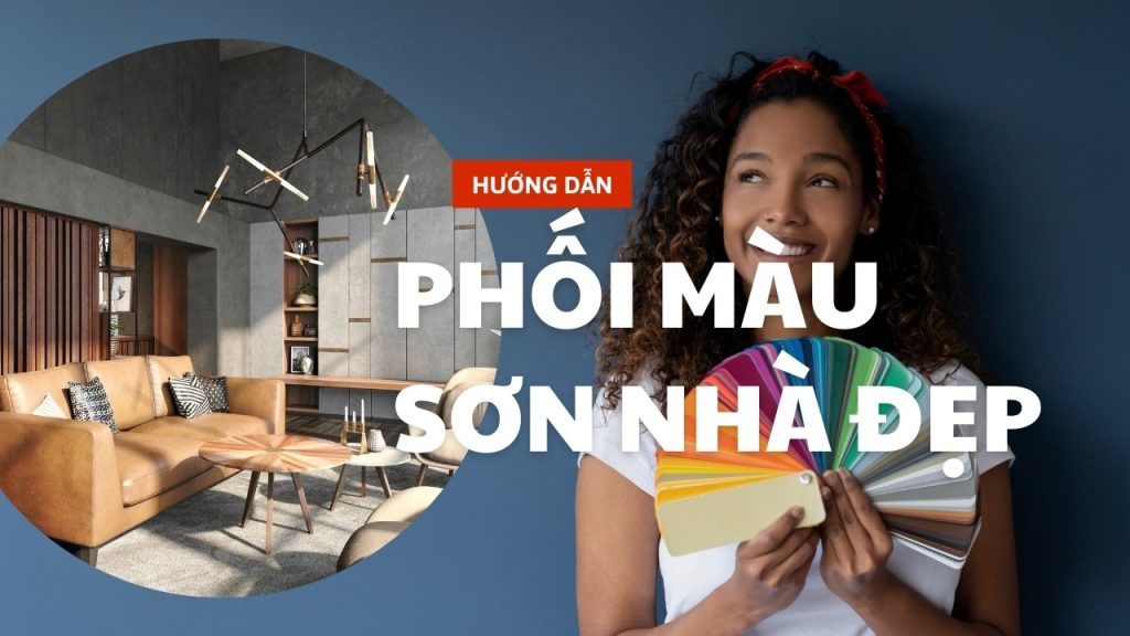Bí Quyết Phối Màu Sơn Nhà Vừa đẹp Vừa Sang