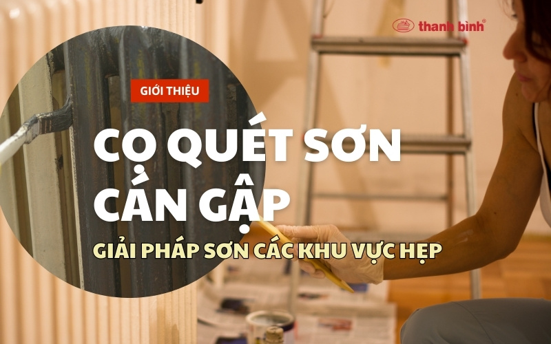 cọ quét sơn cán gập